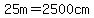 25+m+=+2500+cm