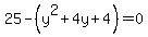 25-%28y%5E2%2B4y%2B4%29=0