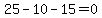 25-10-15=0