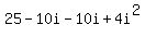25-10i-10i%2B4i%5E2
