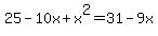 25-10x%2Bx%5E2=31-9x
