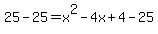 25-25=x%5E2-4x%2B4-25