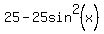 25-25sin%5E2%28x%29%29=9sin%5E2%28x%29