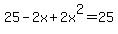 25-2x%2B2x%5E2=25