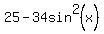 25-34sin%5E2%28x%29%29=0