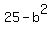 25-b%5E2