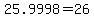 25.9998+=+26