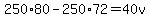 250%2A80-250%2A72=40v