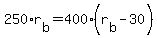 250%2Ar%5Bb%5D+=+400%2A%28r%5Bb%5D+-+30%29