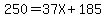 250=37X%2B185
