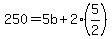 250=5b%2B2%285%2F2%29