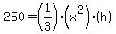 250+=+%281%2F3%29%28x%5E2%29%28h%29