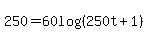 250+=+60log%28%28250t%2B1%29%29