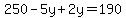 250-5y%2B2y=190