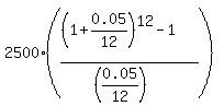 2500%2A%28%28%281%2B0.05%2F12%29%5E12-1%29%2F%28%280.05%2F12%29%29%29