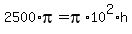 2500%2Api=pi%2A10%5E2%2Ah