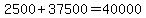 2500%2B37500=40000