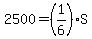 2500=%281%2F6%29S