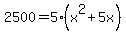 2500=5%28x%5E2%2B5x%29