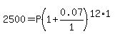2500=P%281%2B0.07%2F1%29%5E%2812%2A1%29