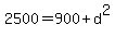 2500+=+900%2Bd%5E2