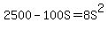 2500-100S=8S%5E2