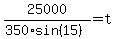 25000%2F%28350%2Asin%2815%29%29+=+t
