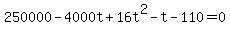 250000-4000t%2B16t%5E2-t-110=0