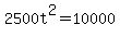 2500t%5E2=10000