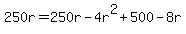250r=250r-4r%5E2%2B500-8r