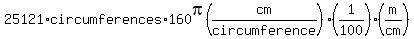 25121%2Acircumferences%2A160pi%28cm%2Fcircumference%29%2A%281%2F100%29%28m%2Fcm%29