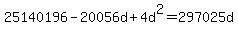 25140196-20056d%2B4d%5E2=297025d