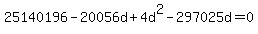 25140196-20056d%2B4d%5E2-297025d=0