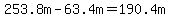 253.8m-63.4m=190.4m