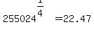 255024%5E%281%2F4%29+=+22.47