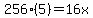 256%285%29=16x