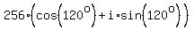 256%2A%28cos%28120%5Eo%29+%2B+i%2Asin%28120%5Eo%29%29