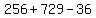 256%2B729-36
