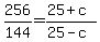 256%2F144=%2825%2Bc%29%2F%2825-c%29