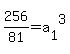 256%2F81=a%5B1%5D%5E3