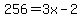 256=3x-2