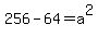 256+-+64+=+a%5E2
