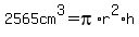 2565cm%5E3=pi%2Ar%5E2%2Ah