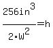 256in%5E3%2F2W%5E2=h+