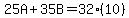 25A%2B35B=32%2810%29