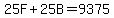25F+%2B+25B+=+9375