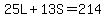 25L%2B13S=214