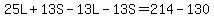 25L%2B13S-13L-13S=214-130