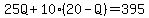 25Q%2B10%2820-Q%29+=+395