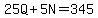 25Q%2B5N=345